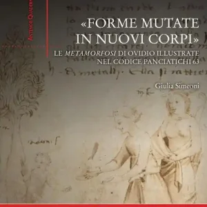 «Forme mutate in nuovi corpi». Le «Metamorfosi» di Ovidio illustrate nel codice Panciatichi 63 Esclusivo