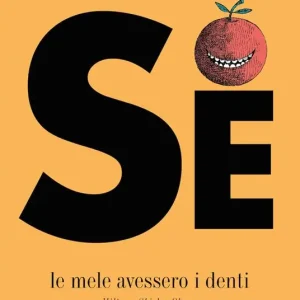 Se le mele avessero i denti. Ediz. a colori Solo Oggi