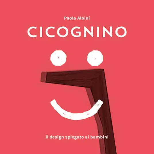 Cicognino. Il design spiegato ai bambini Occasione Imperdibile