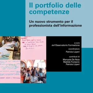 Il portfolio delle competenze. Un nuovo strumento per il professionista dell‘informazione Soddisfatti O Rimborsati
