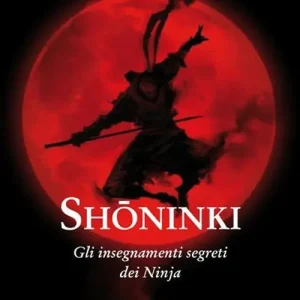 Spedizione Espresso Shoninki. Gli insegnamenti segreti dei Ninja