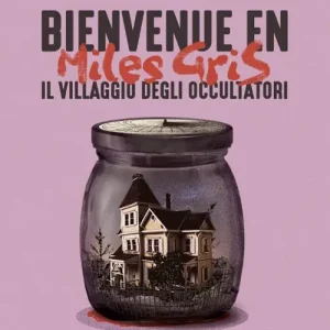 Solo Oggi Bienvenue en Miles Gris. Il villaggio degli occultatori