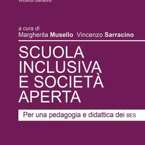 Scuola inclusiva e società aperta. Per una pedagogia e didattica dei Bes Pagamento Sicuro