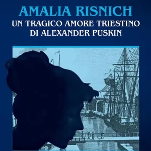 Prezzo Scontato Amalia Risnich. Un tragico amore triestino di Alexander Puskin