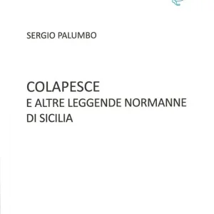 Compra Oggi Stesso Colapesce e altre leggende normanne di Sicilia