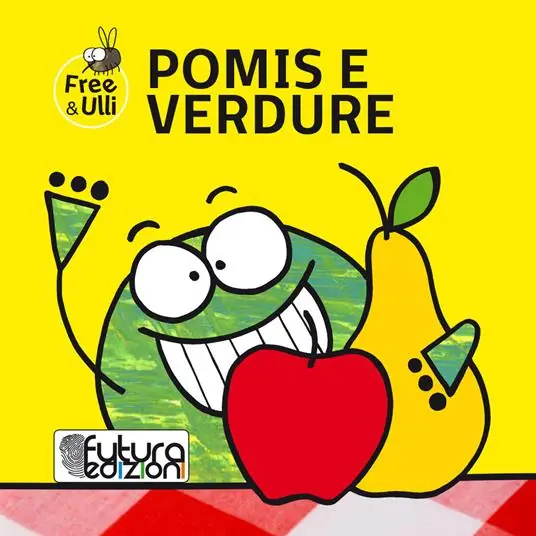 Acquista Ora Pomis e verdure. Testo friulano e inglese. Ediz. illustrata