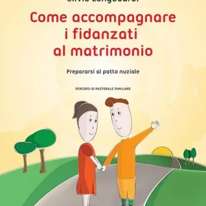 Ordina Subito Come accompagnare i fidanzati al matrimonio. Prepararsi al patto nuziale