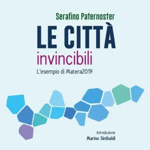 Le città invincibili. L‘esempio di Matera2019 Offerta Limitata
