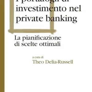 Prezzo Basso I portafogli di investimento nel private banking. La pianificazione di scelte ottimali