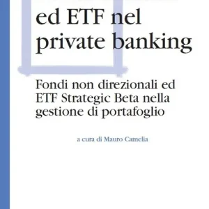 Spedizione Espresso Fondi comuni ed ETF nel private banking. Fondi non direzionali ed ETF strategic beta nella gestione di portafoglio