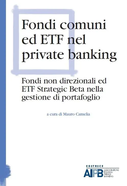 Spedizione Espresso Fondi comuni ed ETF nel private banking. Fondi non direzionali ed ETF strategic beta nella gestione di portafoglio