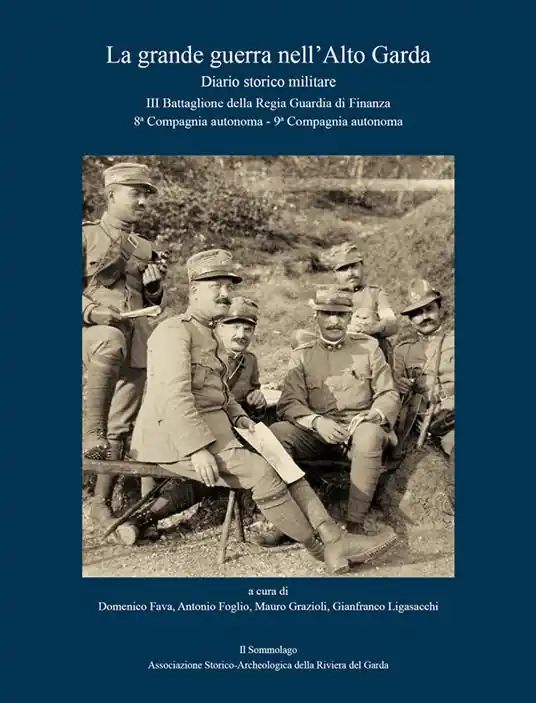 Prezzo Di Fabbrica La grande guerra nell‘Alto Garda. Diario storico militare. III Battaglione della Regia Guardia di Finanza, 8ª Compagnia autonoma, 9ª Compagnia autonoma