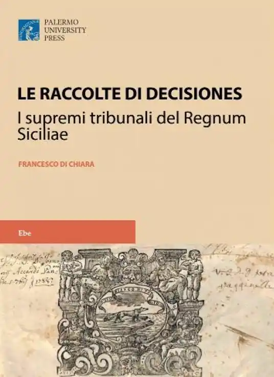 Pagamento Sicuro Le raccolte di decisiones dei supremi tribunali del regnum siciliae