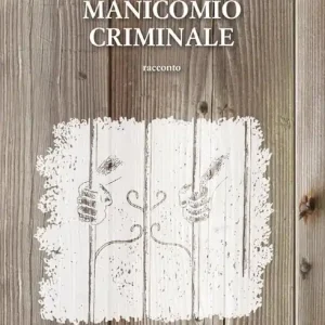 Manicomio criminale Nuovo Arrivo