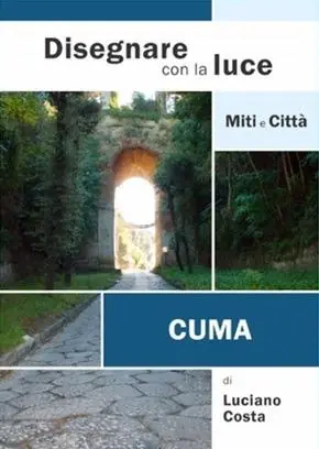 Prezzo Scontato Disegnare con la luce. Miti e città. Cuma. Ediz. illustrata