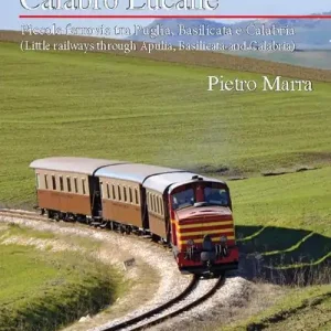Calabro lucane. Piccole ferrovie tra Puglia, Basilicata e Calabria. Ediz. bilingue Vendita Finale