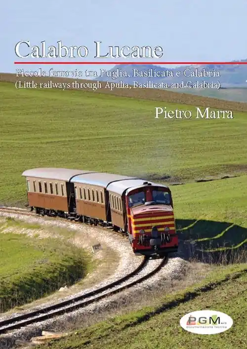 Calabro lucane. Piccole ferrovie tra Puglia, Basilicata e Calabria. Ediz. bilingue Vendita Finale