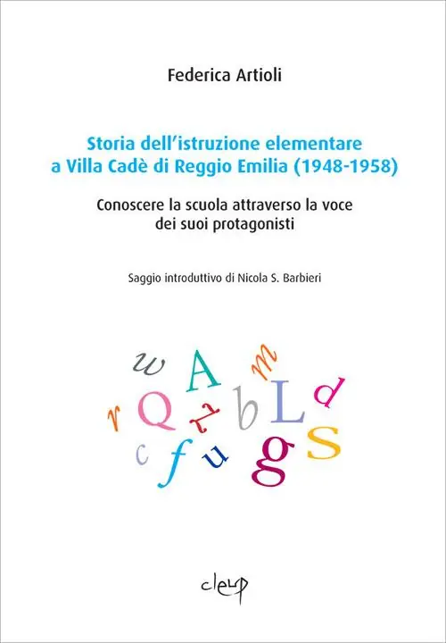 Consegna Rapida Storia dell‘istruzione elementare a Villa Cadé di Reggio Emilia (1948-1958). Conoscere la scuola attraverso la voce dei suoi protagonisti