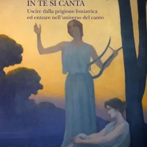 Non Perdere In te si canta. Uscire dalla prigione foniatrica ed entrare nell‘universo del canto