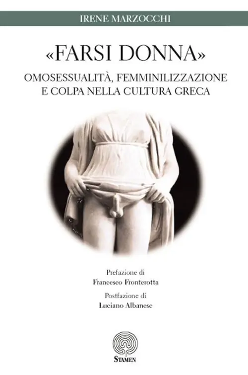 «Farsi donna». Omosessualità, femminilizzazione e colpa nella cultura greca Direttamente Dal Produttore