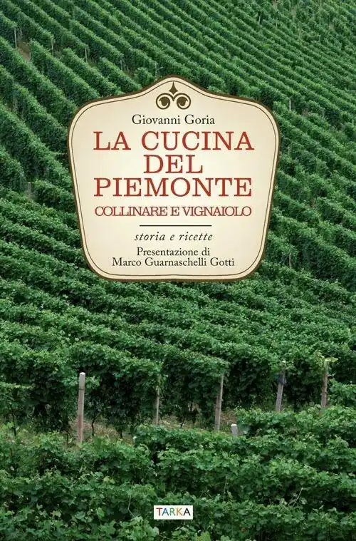 Popolare La cucina del Piemonte collinare e vignaiolo. Storia e ricette