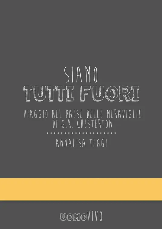 Siamo tutti fuori. Viaggio nel paese delle meraviglie di G. K. Chesterton Super Prezzo