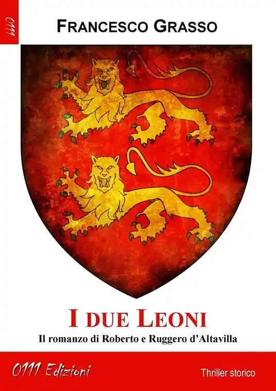 I due leoni. Il romanzo di Roberto e Ruggero d‘Altavilla A Buon Prezzo