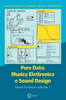 Pure data musica elettronica e sound design. Vol. 1 Teoria e pratica. Nuovo Arrivo