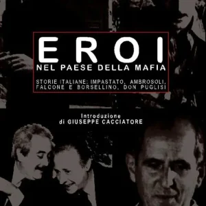 Quantità Limitata Eroi nel paese della mafia. Storie italiane Impastato, Ambrosoli, Falcone e Borsellino, Don Puglisi