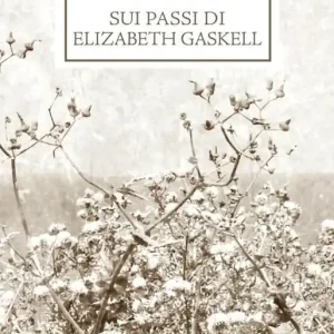 Must-Have Sui passi di Elizabeth Gaskell