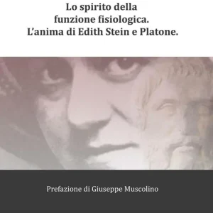 Spedizione Espresso Lo spirito della funzione fisiologica. L‘anima di Edith Stein e Platone