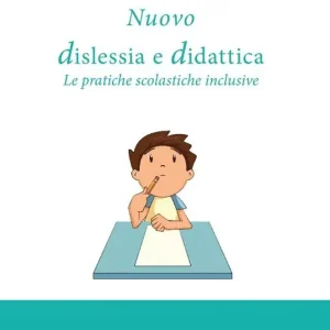 Occasione Nuovo dislessia e didattica. Le pratiche scolastiche inclusive