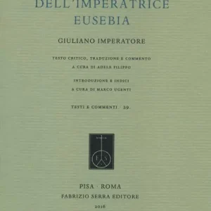 Subito Disponibile Elogio dell‘Imperatrice Eusebia. Testo greco a fronte. Ediz. bilingue