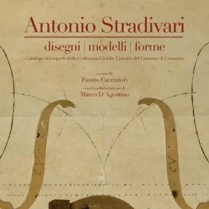 Antonio Stradivari. Disegni, modelli, forme. Catalogo dei reperti delle collezioni civiche liutarie del comune di Cremona. Ediz. italiana e inglese. Con DVD Ultima Occasione