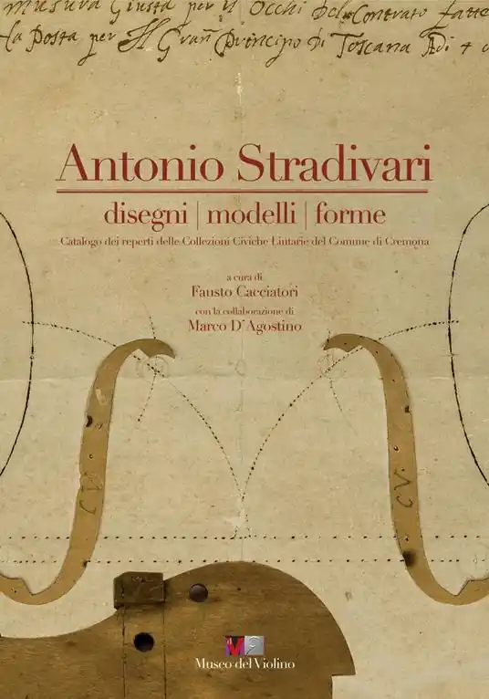 Antonio Stradivari. Disegni, modelli, forme. Catalogo dei reperti delle collezioni civiche liutarie del comune di Cremona. Ediz. italiana e inglese. Con DVD Ultima Occasione