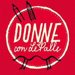 Donne con LePalle. 16 illustratrici per le vostre piccole dosi d‘ipocrisia quotidiana. Ediz. illustrata Spedito Oggi