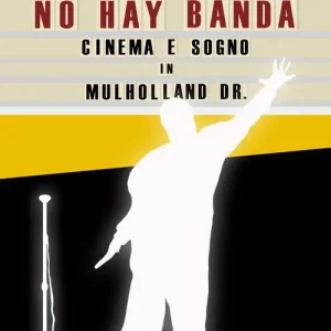No hay banda. Cinema e sogno in Mulholland Dr. Occasione Imperdibile