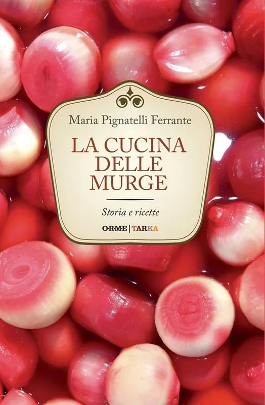 La cucina delle Murge. Storia e ricette Compra Online