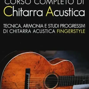 Promozione Corso completo di chitarra acustica. Tecnica, armonia e studi progressivi di chitarra acustica fingerstyle. Con CD Audio