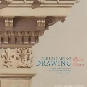 The lost art of drawing-L‘arte perduta del disegno. Ediz. bilingue Subito Disponibile