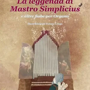 Vendita Finale La leggenda di Mastro Simplicius e altre fiabe per organo