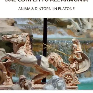 Prezzo Basso Dal conflitto all‘armonia. Anima & dintorni in Platone