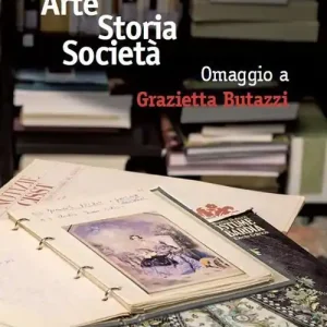 Moda arte storia società. Omaggio a Grazietta Butazzi. Atti del convegno (Como, 20 giugno 2014) Novità