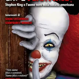 Chi è Pennywise? Stephen King e l‘uomo nero nella società americana Spedito Oggi