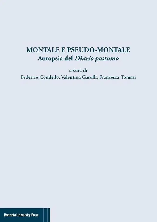 Montale e pseudo Montale. Autopsia del diario postumo Ultimissimo Modello