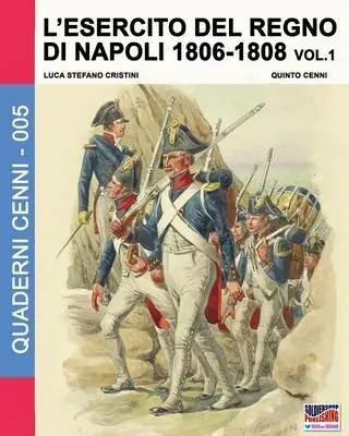 L‘ esercito del regno di Napoli (1806-1808). Vol. 1 Consegna Rapida