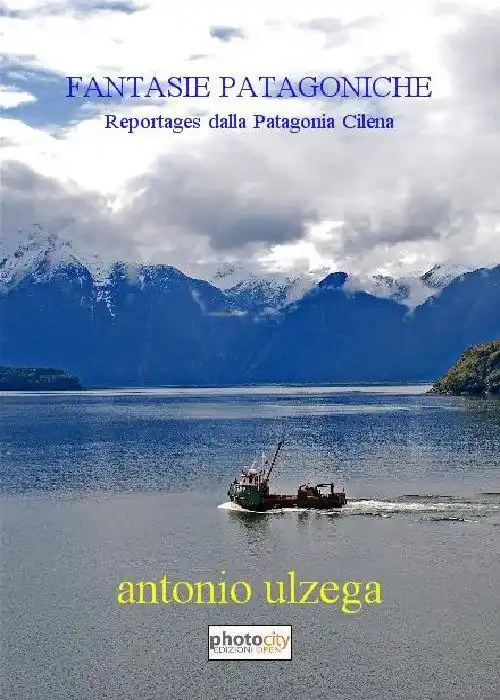Più Venduto Fantasie patagoniche. Reportages dalla Patagonia cilena