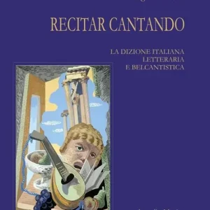 Ultime Pezzi Recitar cantando. La dizione italiana letteraria e belcantistica. Con 113 esercizi audio scaricabili online