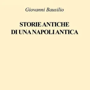 Sconto Storie antiche di una Napoli antica