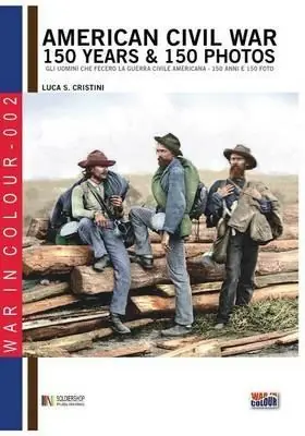 American civil war. 150 years & 150 photos. Ediz. italiana e inglese Consegna Rapida